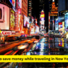 how to save money while traveling in New York City