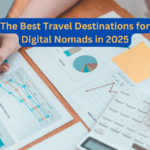 The Best Travel Destinations for Digital Nomads in 2025