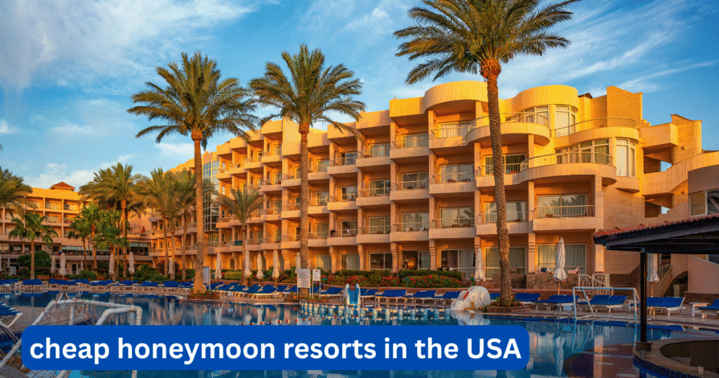 cheap honeymoon resorts in the USA