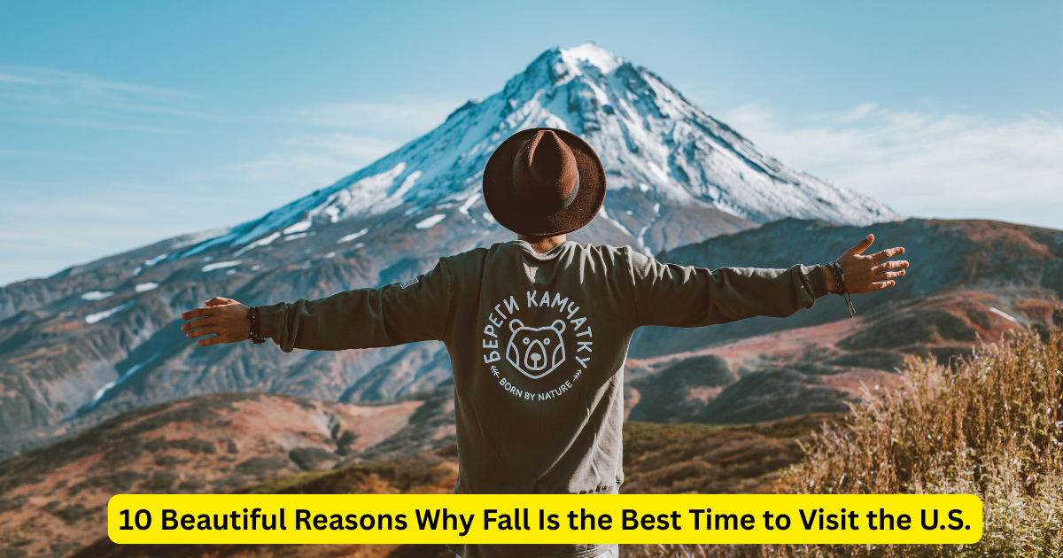 10 Beautiful Reasons Why Fall Is the Best Time to Visit the U.S.