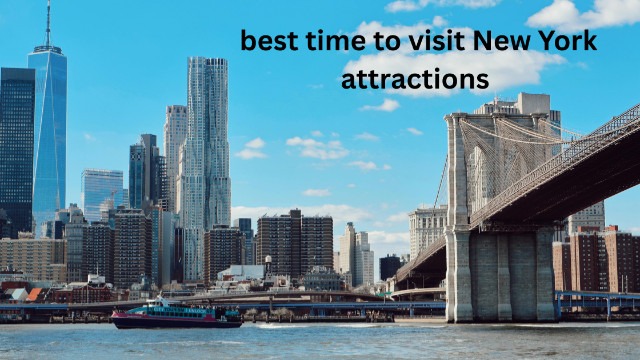 best time to visit New York attractions